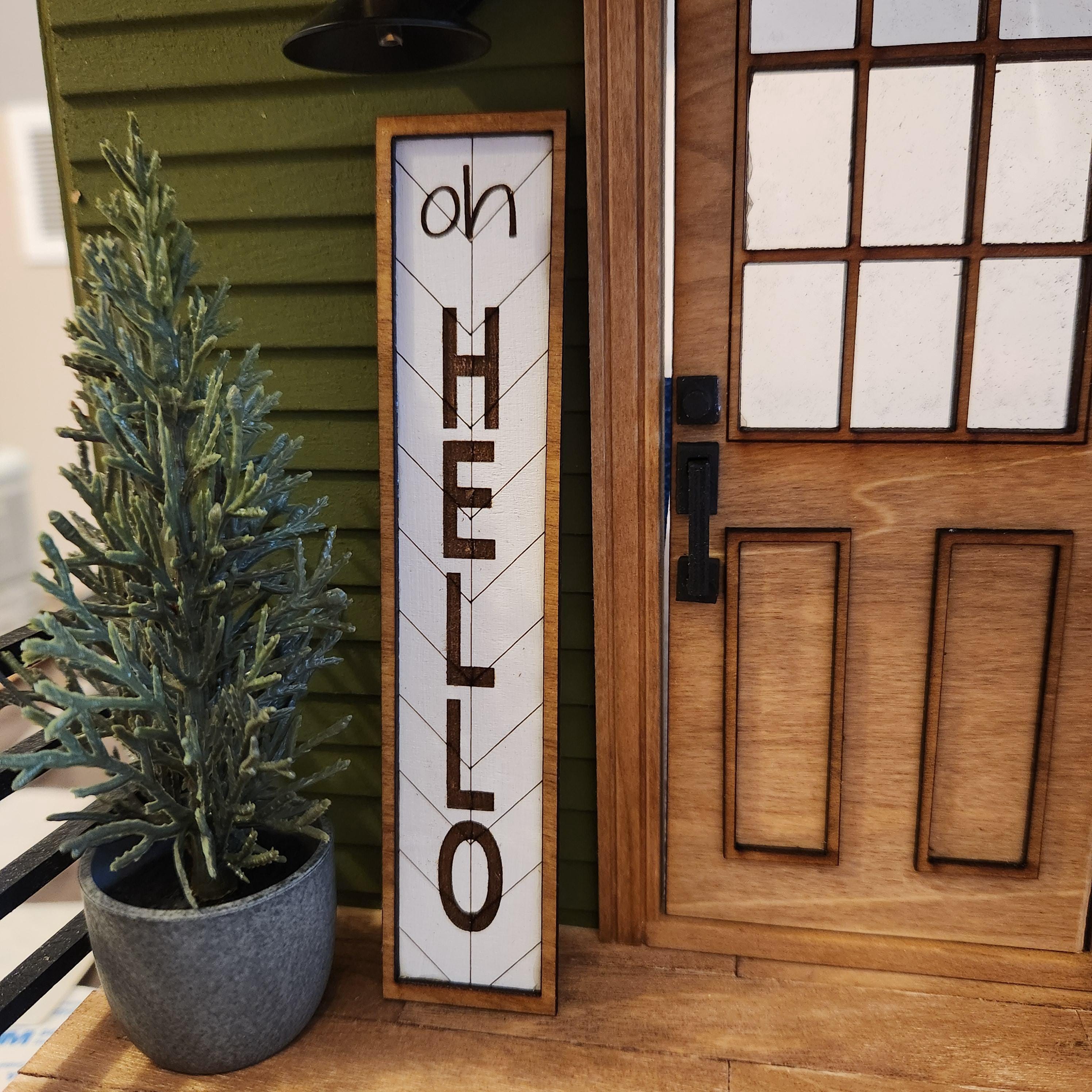 1:12 Scale Miniature "OH HELLO" Vertical Porch Sign – Modern Farmhouse Decor