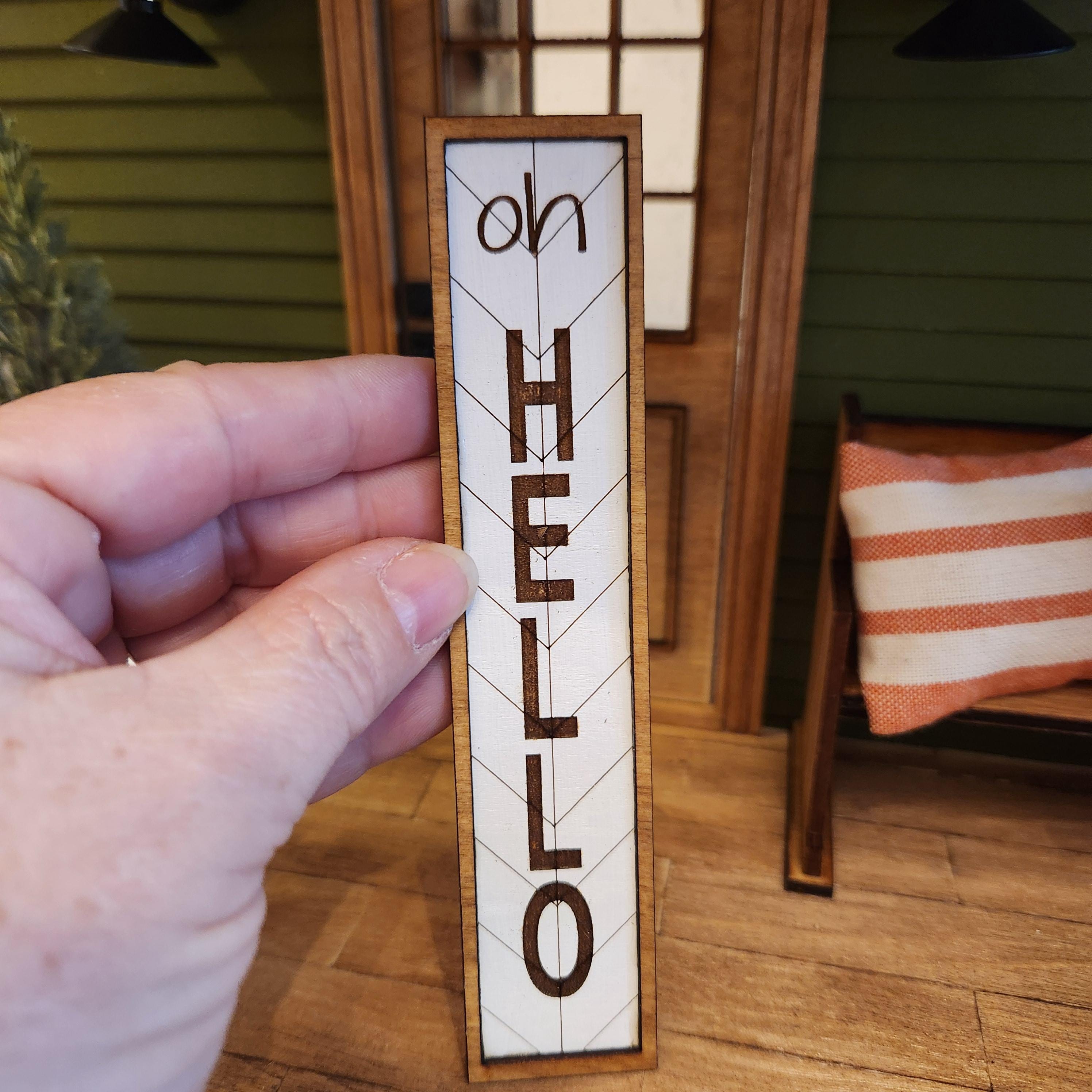 1:12 Scale Miniature "OH HELLO" Vertical Porch Sign – Modern Farmhouse Decor